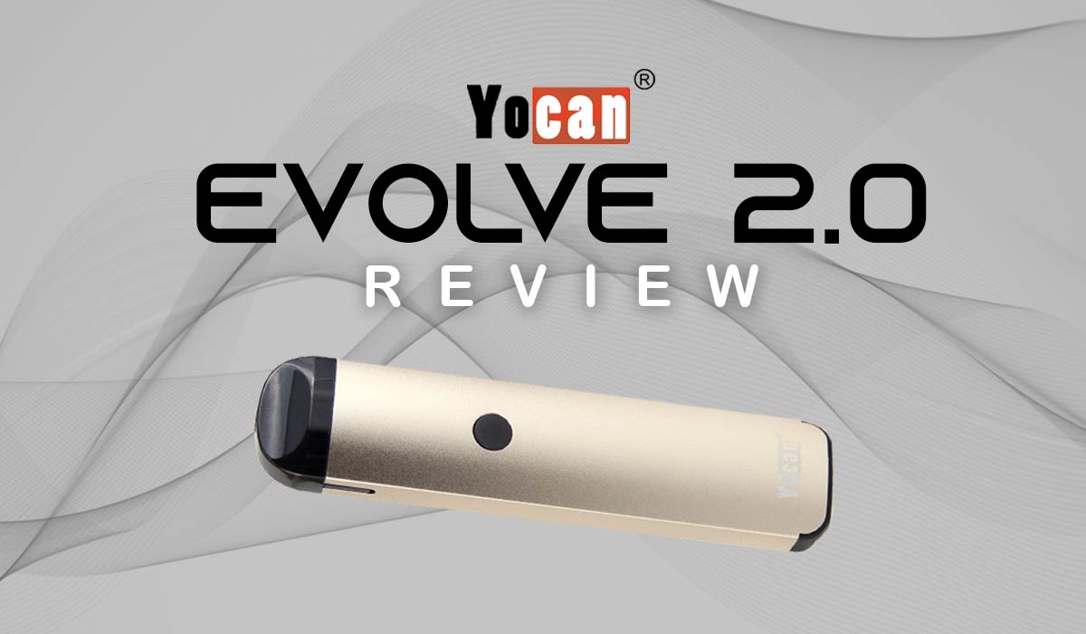 Yocan Evolve 2.0 Review
