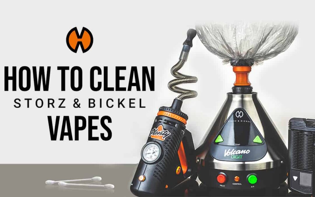 how to clean storz and bickel vapes