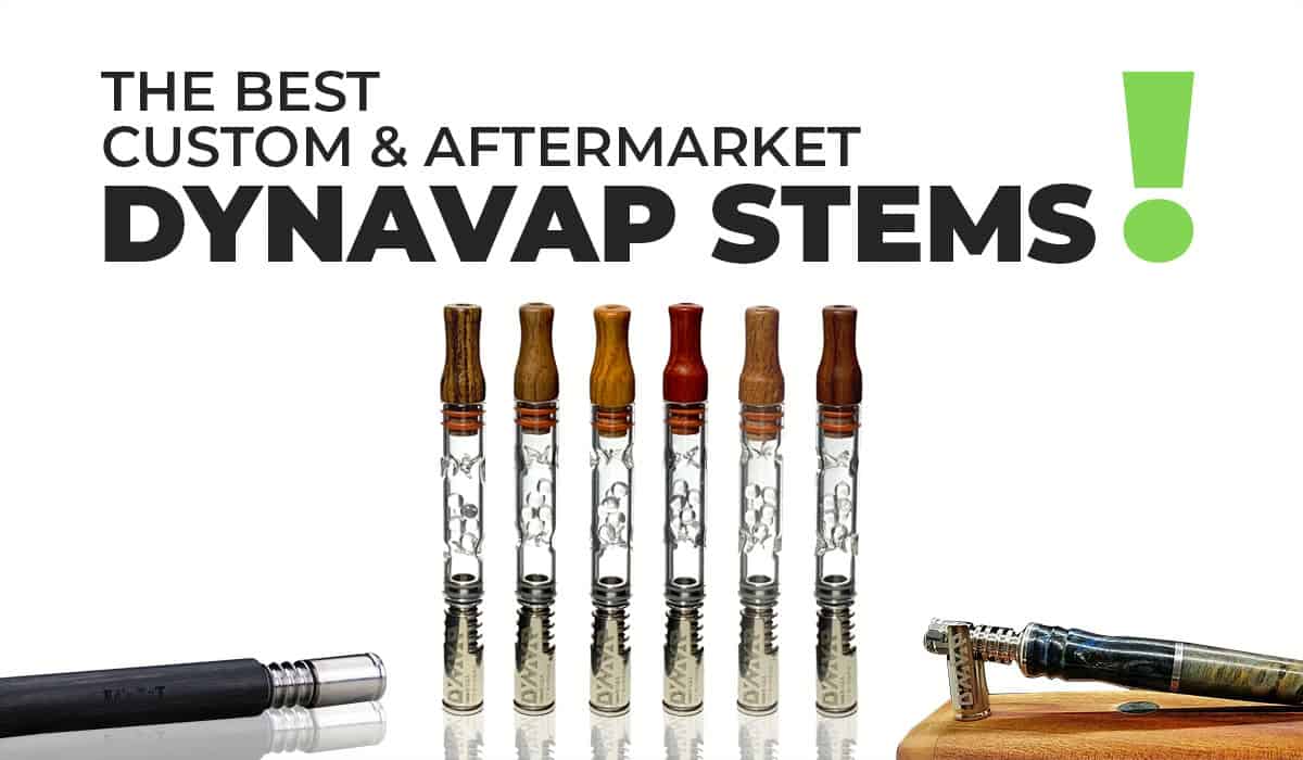 The best custom and aftermarket Dynavap stems
